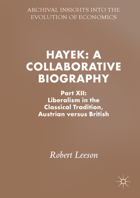 Hayek: A Collaborative Biography - Robert Leeson