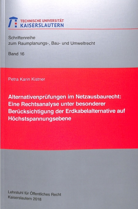Alternativenprüfung im Netzausbaurecht - Petra Kistner
