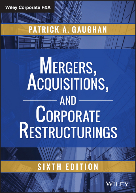 Mergers, Acquisitions, and Corporate Restructurings - Patrick A. Gaughan
