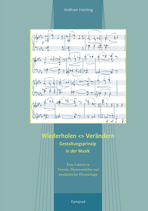 Wiederholen <> Verändern – Gestaltungsprinzip in der Musik - Wolfram Heicking