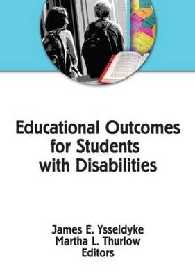 Educational Outcomes for Students With Disabilities -  Martha L Thurlow,  James E Ysseldyke