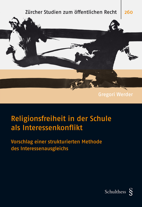Religionsfreiheit in der Schule als Interessenkonflikt - Gregori Werder