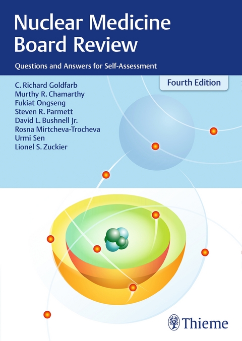 Nuclear Medicine Board Review - C. Richard Goldfarb, Murthy Chamarthy, Fukiat Ongseng, Steven R. Parmett, David L. Bushnell