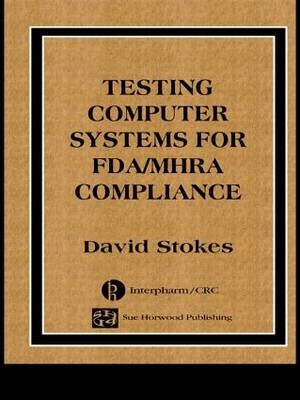 Testing Computers Systems for FDA/MHRA Compliance -  David Stokes