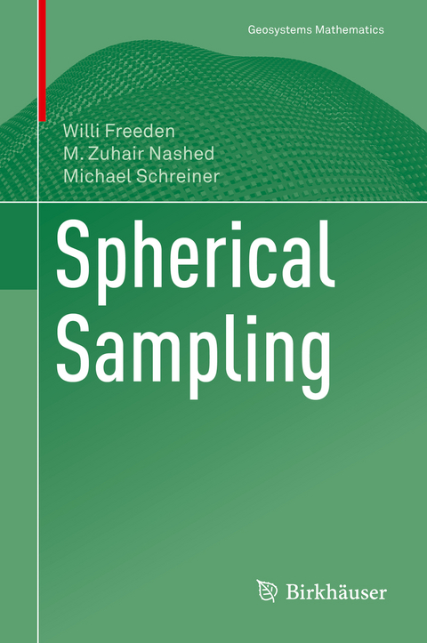 Spherical Sampling - Willi Freeden, M. Zuhair Nashed, Michael Schreiner