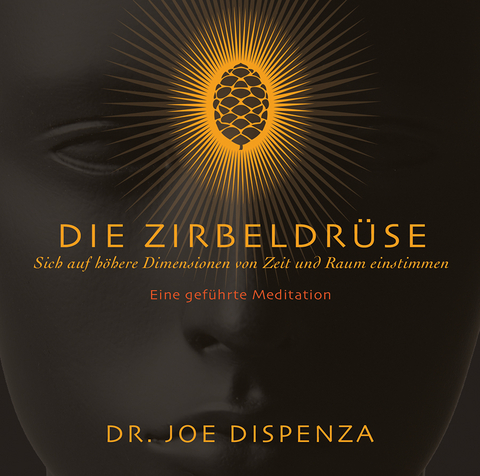 Die Zirbeldrüse - Dr. Joe Dispenza