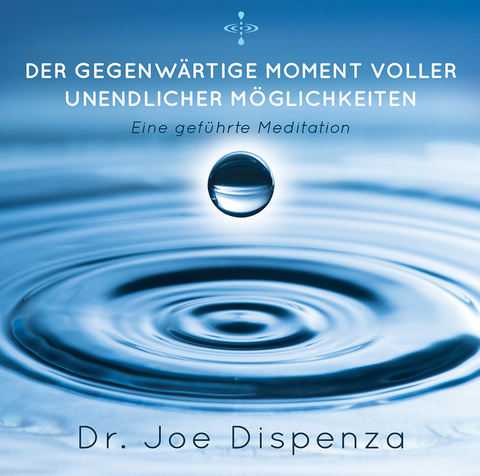 Der gegenwärtige Momente - Dr. Joe Dispenza