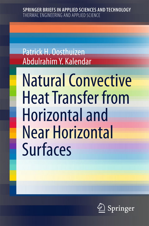 Natural Convective Heat Transfer from Horizontal and Near Horizontal Surfaces - Patrick H. Oosthuizen, Abdulrahim Y. Kalendar