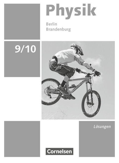 Physik - Neue Ausgabe - Berlin/Brandenburg - 9./10. Schuljahr - Elke Göbel, Tom Höpfner, Matthias Roßner, Ralf Greiner-Well, Maik Viehrig