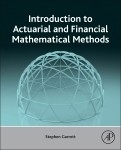 Introduction to Actuarial and Financial Mathematical Methods -  Stephen Garrett