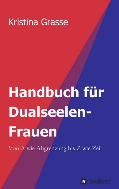 Handbuch für Dualseelen-Frauen - Kristina Grasse