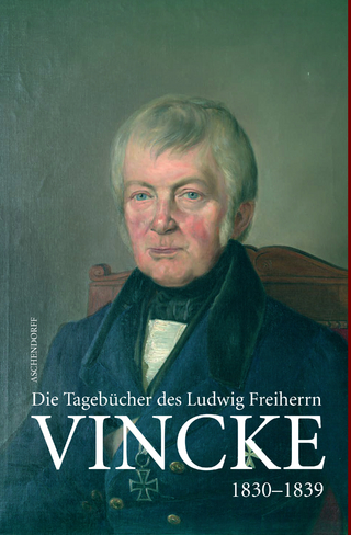 Die Tagebücher des Ludwig Freiherrn Vincke 1789-1844 - Heide Barmeyer-Hartlieb