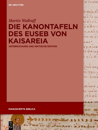 Die Kanontafeln des Euseb von Kaisareia - Martin Wallraff