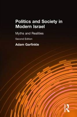 Politics and Society in Modern Israel -  Adam Garfinkle