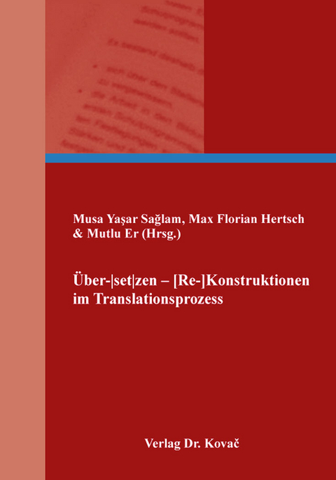 Über-ǀsetǀzen – [Re-]Konstruktionen im Translationsprozess - 