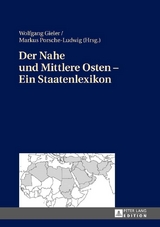 Der Nahe und Mittlere Osten – Ein Staatenlexikon - Gieler, Wolfgang; Porsche-Ludwig, Markus