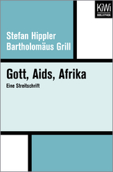 Gott, Aids, Afrika - Stefan Hippler, Bartholomäus Grill