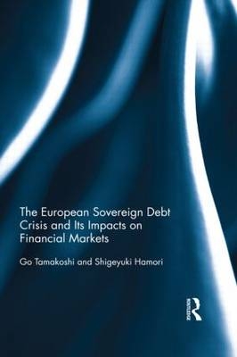 The European Sovereign Debt Crisis and Its Impacts on Financial Markets - Japan) Hamori Shigeyuki (Kobe University, Japan) Tamakoshi Go (Kobe University