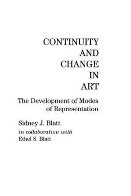 Continuity and Change in Art -  Ethel S. Blatt,  Sidney J. Blatt