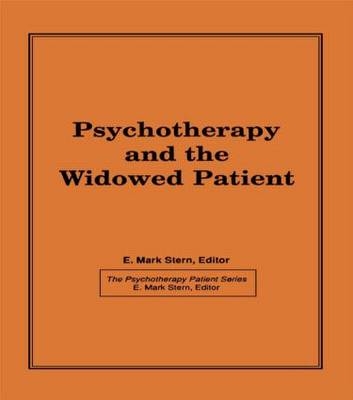 Psychotherapy and the Widowed Patient -  E Mark Stern