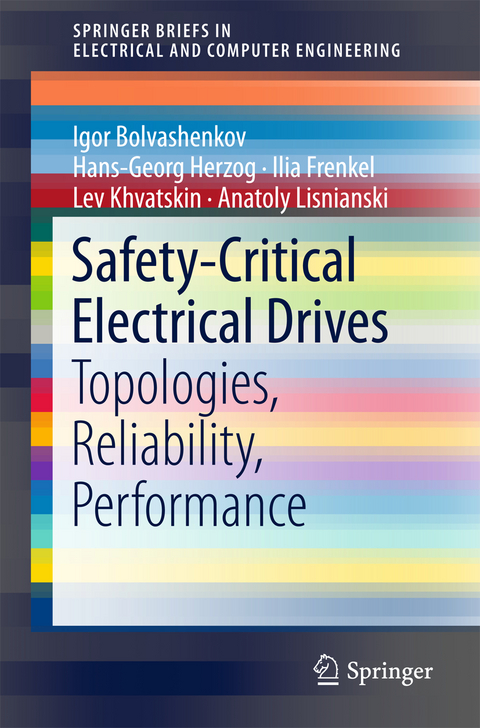 Safety-Critical Electrical Drives - Igor Bolvashenkov, Hans-Georg Herzog, Ilia Frenkel, Lev Khvatskin, Anatoly Lisnianski