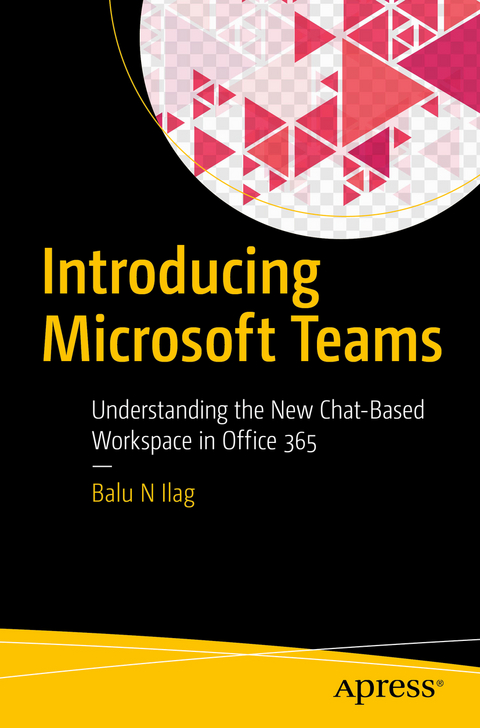 Introducing Microsoft Teams - Balu N Ilag