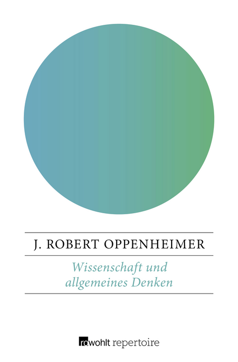 Wissenschaft und allgemeines Denken - J. Robert Oppenheimer