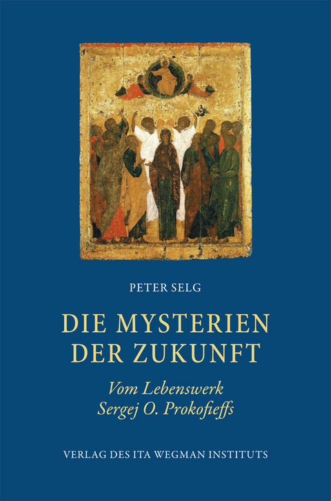 Die Mysterien der Zukunft - Peter Selg