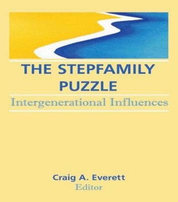 The Stepfamily Puzzle - Arizona Craig (Arizona Institute for Family Therapy  USA) Everett