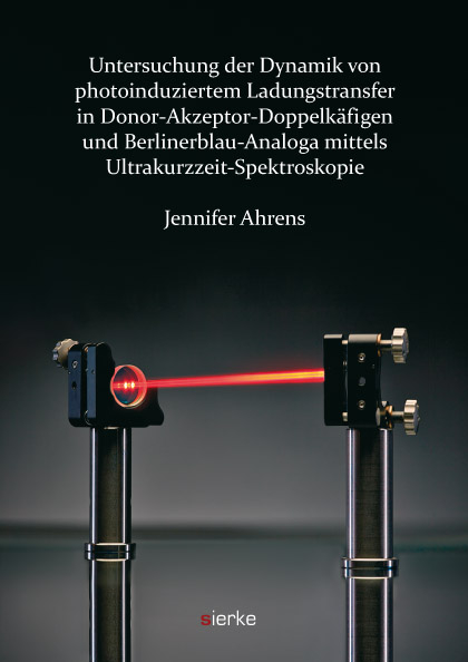 Untersuchung der Dynamik von photoinduziertem Ladungstransfer in Donor-Akzeptor-Doppelkäfigen und Berlinerblau-Analoga mittels Ultrakurzzeit-Spektroskopie - Jennifer Ahrens