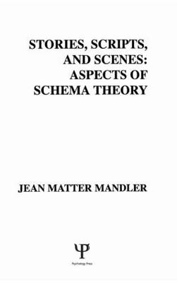 Stories, Scripts, and Scenes -  J. M. Mandler