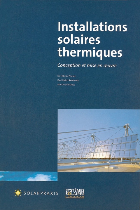 Installations solaires thermiques - F.-A. Peuser, K.-H. Remmers, M. Schnauss