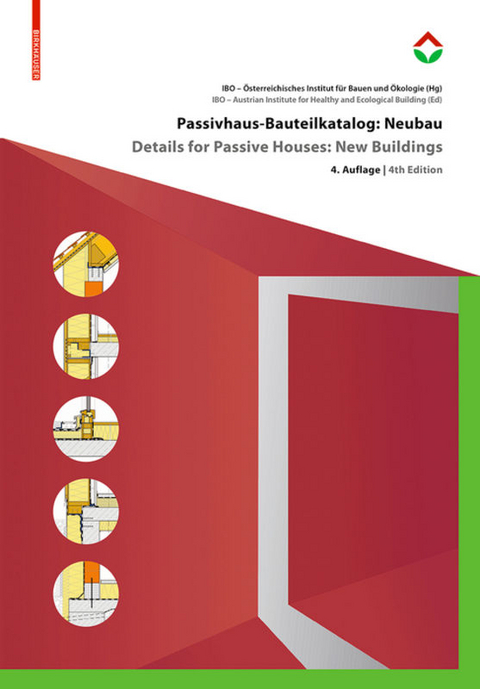 Passivhaus-Bauteilkatalog: Neubau / Details for Passive Houses: New Buildings - 