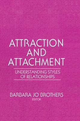 Attraction and Attachment -  Barbara Jo Brothers