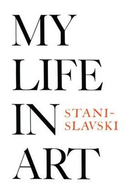 My Life in Art -  Constantin Stanislavski