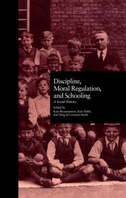 Discipline, Moral Regulation, and Schooling - 