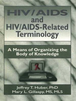 HIV/AIDS and HIV/AIDS-Related Terminology -  Mary L Gillaspy,  Jeffrey T Huber,  M Sandra Wood