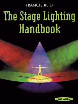 Stage Lighting Handbook -  Francis Reid