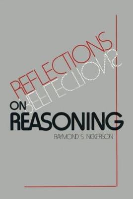 Reflections on Reasoning -  Raymond S. Nickerson