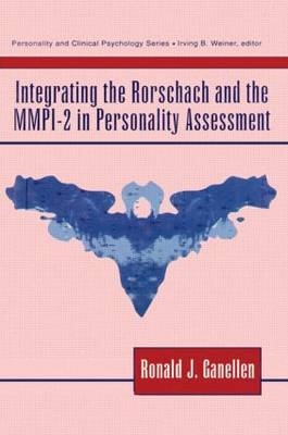 Integrating the Rorschach and the MMPI-2 in Personality Assessment -  Ronald J. Ganellen