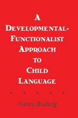 A Developmental-functionalist Approach To Child Language -  Nancy Budwig