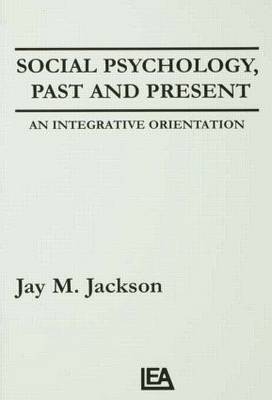 Social Psychology, Past and Present -  Jay M. Jackson