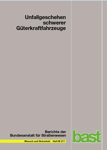 Unfallgeschehen schwerer Güterkraftfahrzeuge - Tobias Panwinkler