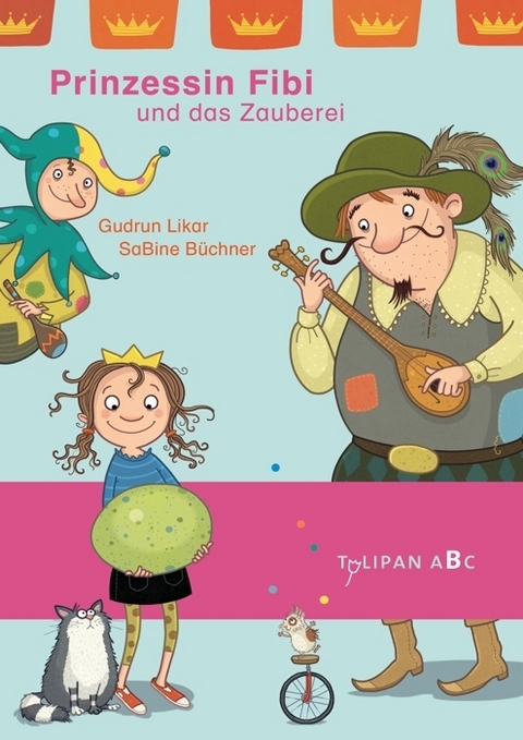 Prinzessin Fibi und das Zauberei - Gudrun Likar