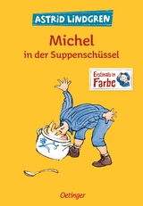 Michel aus Lönneberga 1. Michel in der Suppenschüssel - Lindgren, Astrid