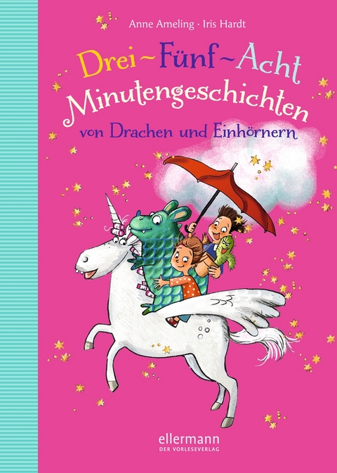 3-5-8 Minutengeschichten von Drachen und Einhörnern - Anne Ameling