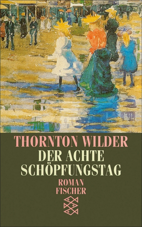 Der achte Schöpfungstag -  Thornton Wilder