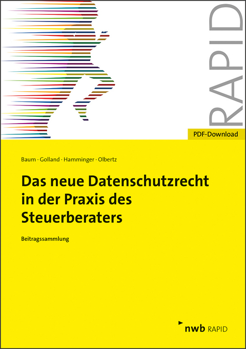 Das neue Datenschutzrecht in der Praxis des Steuerberaters - Michael Baum, Alexander Golland, Alexander Hamminger, Klaus Prof. Dr. Olbertz