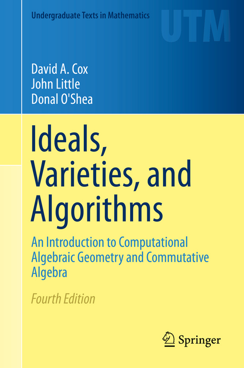 Ideals, Varieties, and Algorithms - David A Cox, John Little, Donal O'Shea