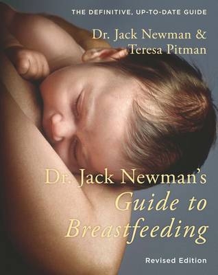 Dr. Jack Newman's Guide to Breastfeeding -  Dr. Jack Newman,  Teresa Pitman